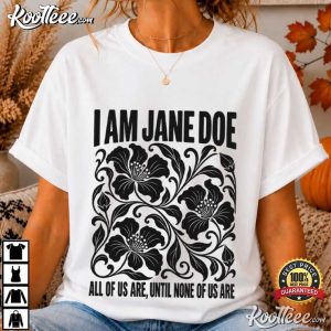 I Am Jane Doe Floral Statement Feminist Vintage Botanical Protest T Shirt (1)