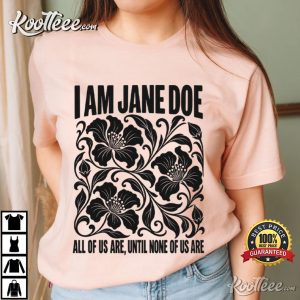 I Am Jane Doe Floral Statement Feminist Vintage Botanical Protest T Shirt (2)