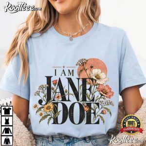 I Am Jane Doe Womens Rights Feminist Protest Survivor Solidarity T Shirt (1)