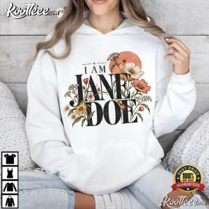 I Am Jane Doe Womens Rights Feminist Protest Survivor Solidarity T Shirt (2)