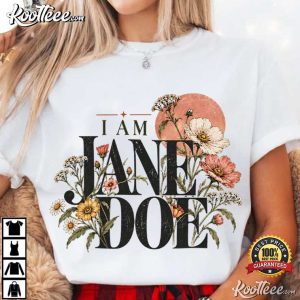 I Am Jane Doe Womens Rights Feminist Protest Survivor Solidarity T Shirt (3)