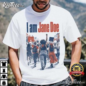I Am Jane Doe Feminist Statement Survivor Solidarity Believe Women Protest T S (1)