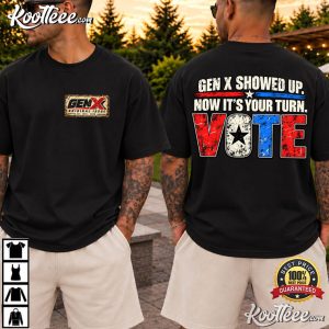 Gen X Showed Up Now It’s Your Turn Retro Patriotic Voting T-Shirt Gen X Showed Up Now It’s Your Turn Retro Patriotic Voting T Shirt (4)