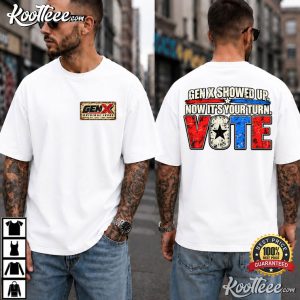 Gen X Showed Up Now It’s Your Turn Retro Patriotic Voting T Shirt (1)