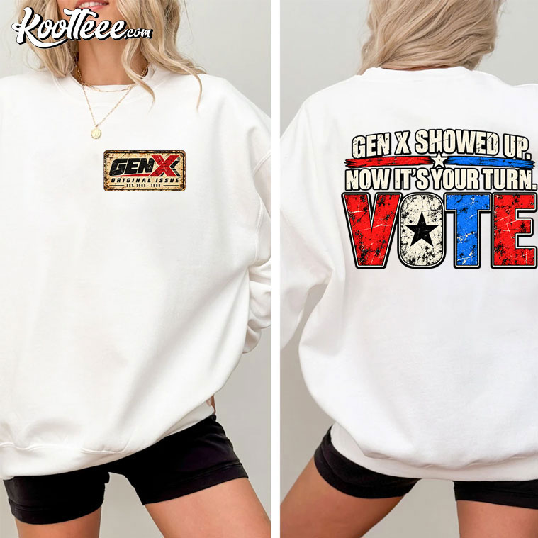 Gen X Showed Up Now It’s Your Turn Retro Patriotic Voting T-Shirt Gen X Showed Up Now It’s Your Turn Retro Patriotic Voting T-Shirt