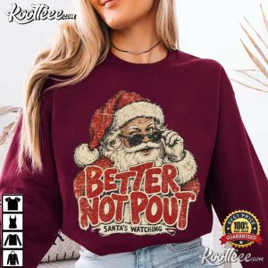 Better Not Pout Santa Christmas Retro Funny Santa Claus T-Shirt Better Not Pout Santa Christmas Retro Funny Santa Claus T Shirt (4)