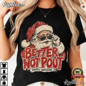 Better Not Pout Santa Christmas Retro Funny Santa Claus T-Shirt Better Not Pout Santa Christmas Retro Funny Santa Claus T Shirt (3)