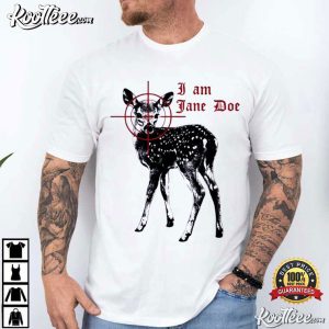 I Am Jane Doe Feminist Women's Rights Activist T Shirt (1)