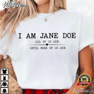 I Am Jane Doe Survivor Solidarity Women Feminist Protest T Shirt (4)