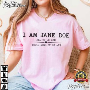 I Am Jane Doe Survivor Solidarity Women Feminist Protest T Shirt (1)