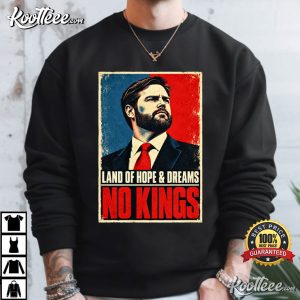 Jack Smith No Kings Land Of Hope And Dreams Protest T Shirt (3)