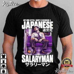 Salaryman Not Now Kitten Daddy Is Becoming A Japanese Karoshi Overwork T Sh (1)