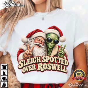 Sleigh Spotted Over Roswell Funny Alien Santa Christmas T-Shirt Sleigh Spotted Over Roswell Funny Alien Santa Christmas T Shirt (3)