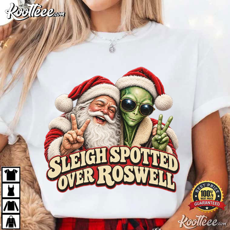 Sleigh Spotted Over Roswell Funny Alien Santa Christmas T-Shirt Sleigh Spotted Over Roswell Funny Alien Santa Christmas T-Shirt