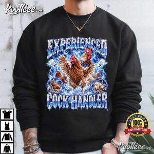 Experienced Cock Handler Funny Chicken Rooster Meme T Shirt (4)