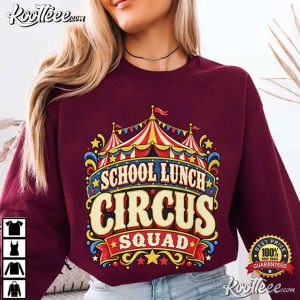 School Lunch Circus Squad Funny Cafeteria Humor Lunchroom Staff T Shirt (3)