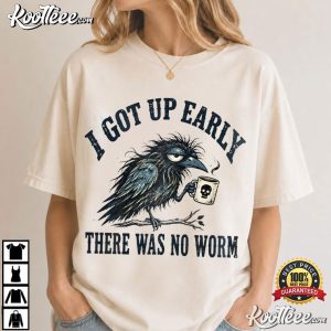 Grumpy Crow I Got Up Early No Worm Funny Bird Lover T Shirt (4)