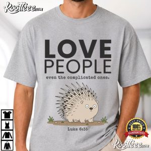Love People Luke 635 Christian Funny Porcupine Faith Christian T Shirt (3)