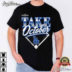 Los Angeles Dodgers Take October Baseball Fan Gift T Shirt (1)