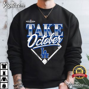 Los Angeles Dodgers Take October Baseball Fan Gift T-Shirt Los Angeles Dodgers Take October Baseball Fan Gift T Shirt (2)