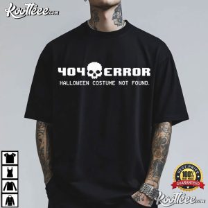 Halloween 404 Error Costume Not Found Funny T-Shirt Halloween 404 Error Costume Not Found Funny T Shirt (3)