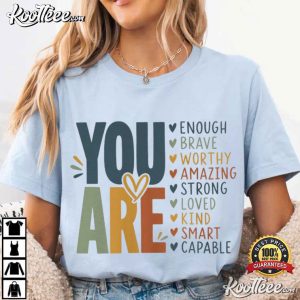 You Are Encouragement Positive Affirmation T-Shirt You Are Encouragement Positive Affirmation T Shirt (2)