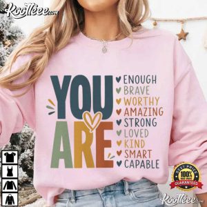 You Are Encouragement Positive Affirmation T-Shirt You Are Encouragement Positive Affirmation T Shirt (3)
