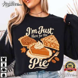 Thanksgiving I'm Just Here For The Pie Funny Pumpkin Pie T Shirt (1)