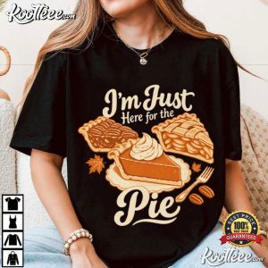 Thanksgiving I'm Just Here For The Pie Funny Pumpkin Pie T Shirt (3)