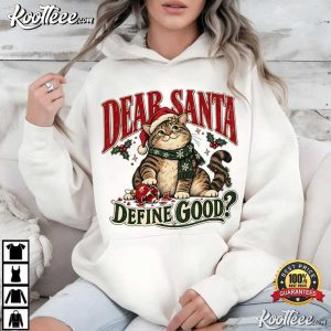 Dear Santa Define Good Christmas Cat Funny Holiday T Shirt (4)