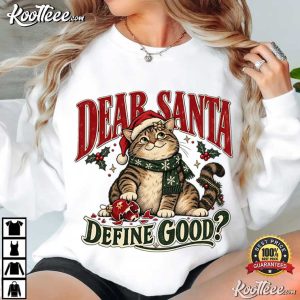 Dear Santa Define Good Christmas Cat Funny Holiday T Shirt (2)