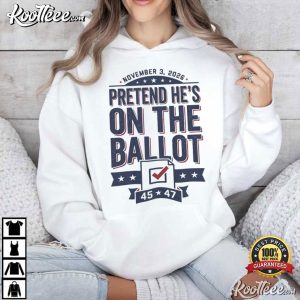 Pretend He's On The Ballot 2026 Midterm Republican T Shirt (3)