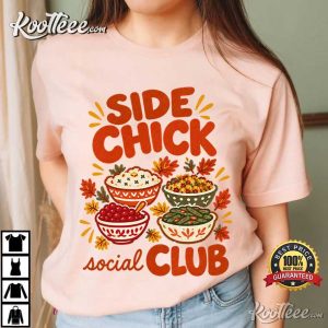 Side Chick Social Club Funny Thanksgiving Holiday T Shirt (4)