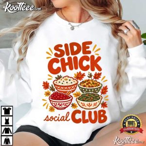Side Chick Social Club Funny Thanksgiving Holiday T Shirt (2)
