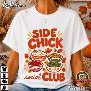 Side Chick Social Club Funny Thanksgiving Holiday T Shirt (3)