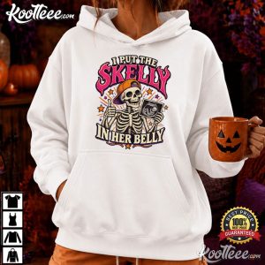 Halloween Skelly In My Belly Skeleton Dad Pregnancy Funny T Shirt (4)