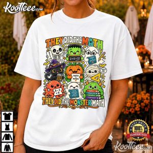 They Did The Math They Did The Monster Math Halloween Math Teacher T Shirt (4)
