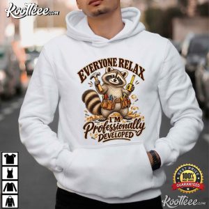 Raccoon Everyone Relax Professionally Developed Carpenter Funny Carpenter T-Shirt Raccoon Everyone Relax Professionally Developed Carpenter Funny Carpenter T Shirt (4)