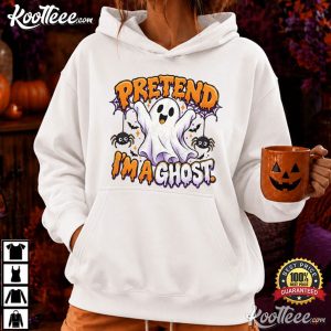 Ghost Humor Pretend I'm A Ghost Halloween Funny T-Shirt Ghost Humor Pretend I'm A Ghost Halloween Funny T Shirt (1)