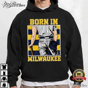 Baseball Born In Milwaukee Brewers Sports T Shirt (4)
