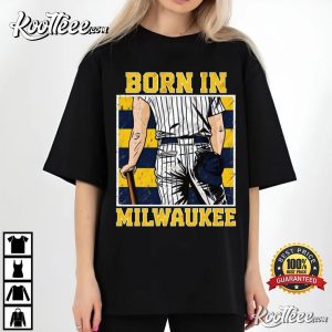 Baseball Born In Milwaukee Brewers Sports T Shirt (2)