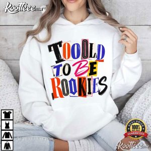 Too Old To Be Rookies Funny Senior Night High School Sports Senior T Shirt (4)
