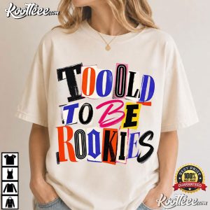 Too Old To Be Rookies Funny Senior Night High School Sports Senior T Shirt (2)