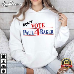 Don't Vote Paul Baker Funny HOA Election Red White Blue Campaign T Shirt (4)