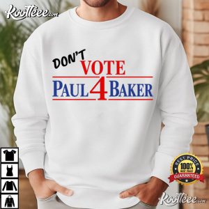 Don't Vote Paul Baker Funny HOA Election Red White Blue Campaign T Shirt (2)