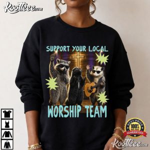 Support Your Local Worship Team Funny Christian Church Humor T Shirt (2)