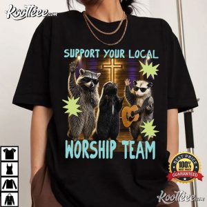 Support Your Local Worship Team Funny Christian Church Humor T Shirt (3)