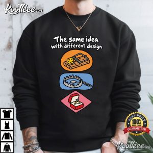 The Same Idea With Different Design Funny Mouse Trap Humor T-Shirt The Same Idea With Different Design Funny Mouse Trap Humor T Shirt (4)