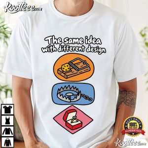 The Same Idea With Different Design Funny Mouse Trap Humor T Shirt (1)