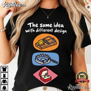 The Same Idea With Different Design Funny Mouse Trap Humor T-Shirt The Same Idea With Different Design Funny Mouse Trap Humor T Shirt (2)